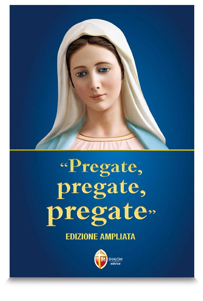 Pregate, pregate, pregate Nuova edizione Ampliata con Copertina Pregiata Cartonata