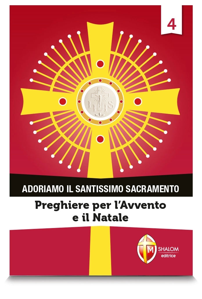 Adoriamo il Santissimo Sacramento. Vol.4 Preghiere per l'Avvento e il Natale