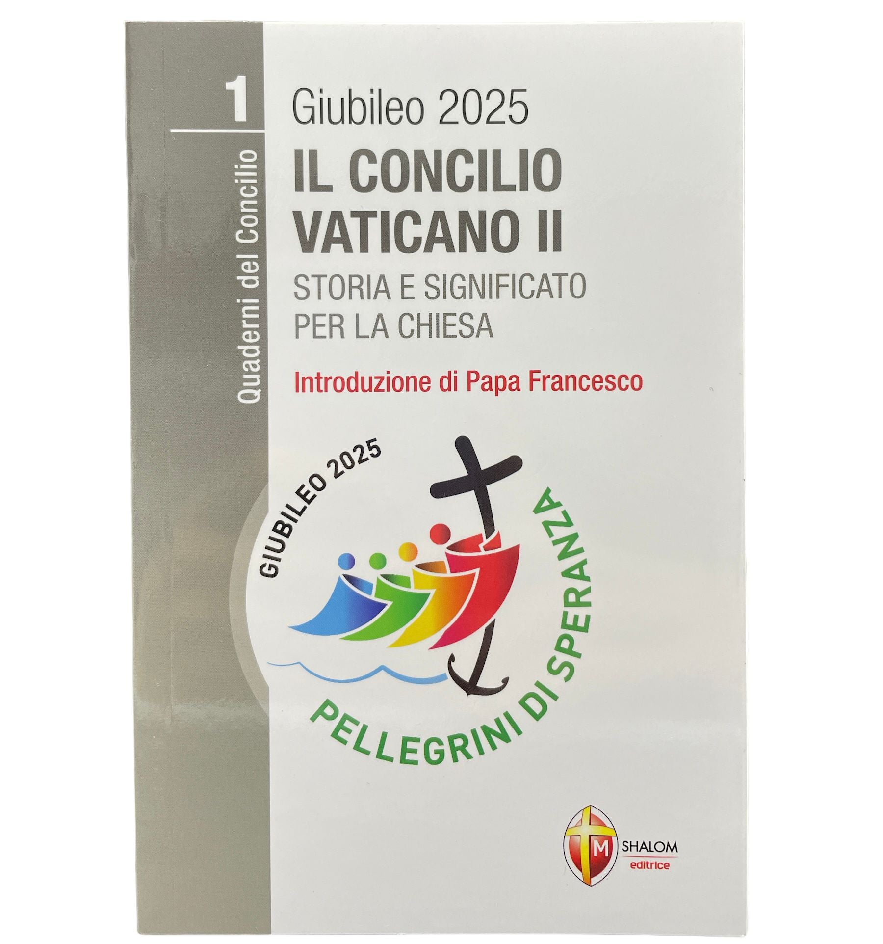 Il Concilio Vaticano II. Storia e Significato per la Chiesa