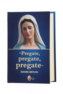 Pregate, pregate, pregate Nuova edizione Ampliata con Copertina Pregiata Cartonata